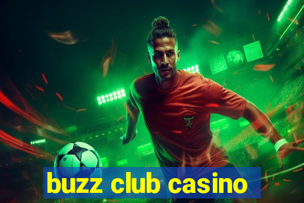 buzz club casino