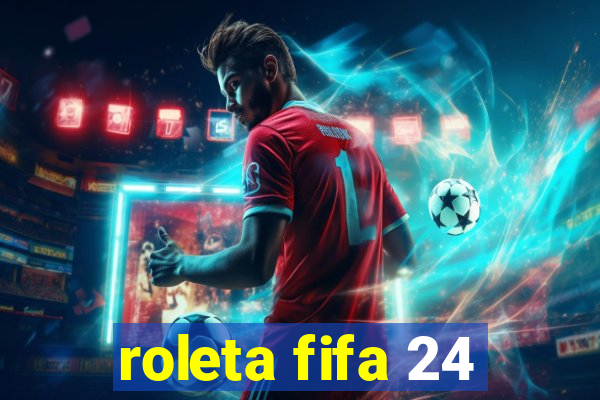 roleta fifa 24