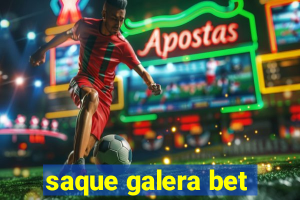 saque galera bet