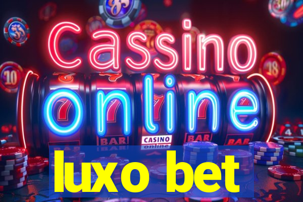 luxo bet