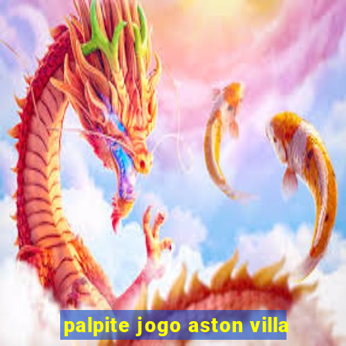 palpite jogo aston villa