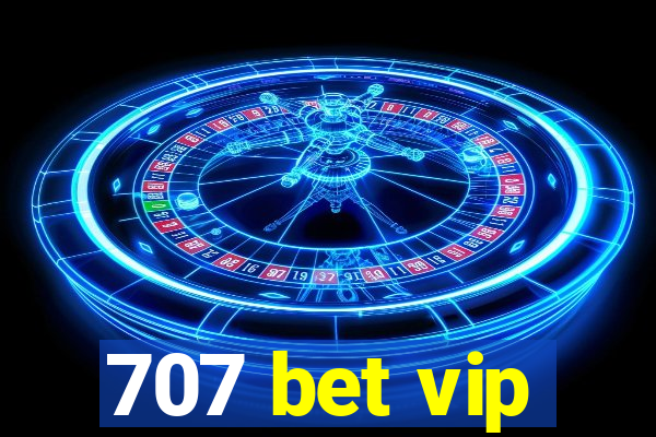 707 bet vip