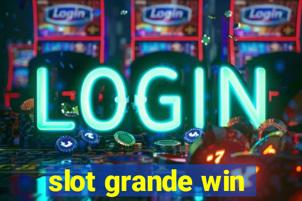 slot grande win