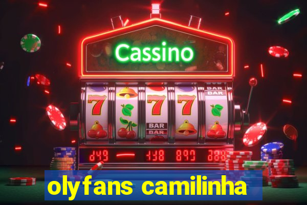 olyfans camilinha