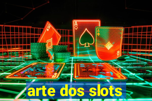 arte dos slots