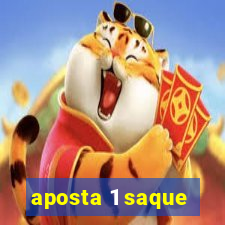 aposta 1 saque