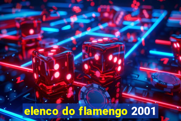 elenco do flamengo 2001