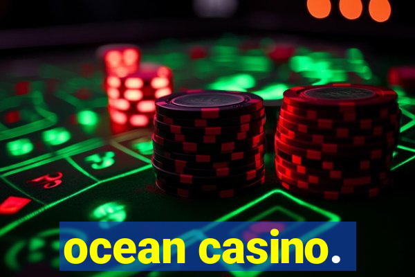 ocean casino.