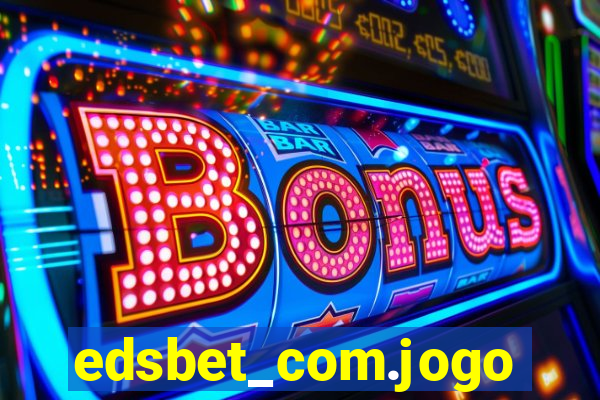 edsbet_com.jogos.app