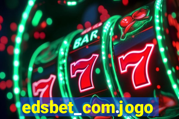 edsbet_com.jogos.app