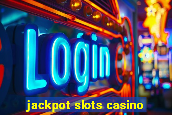 jackpot slots casino