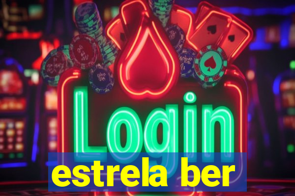 estrela ber