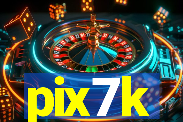 pix7k