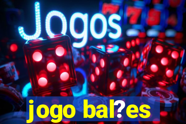 jogo bal?es