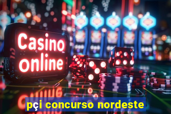 pçi concurso nordeste