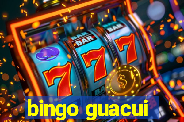 bingo guacui