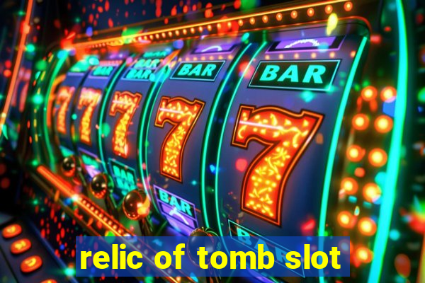 relic of tomb slot