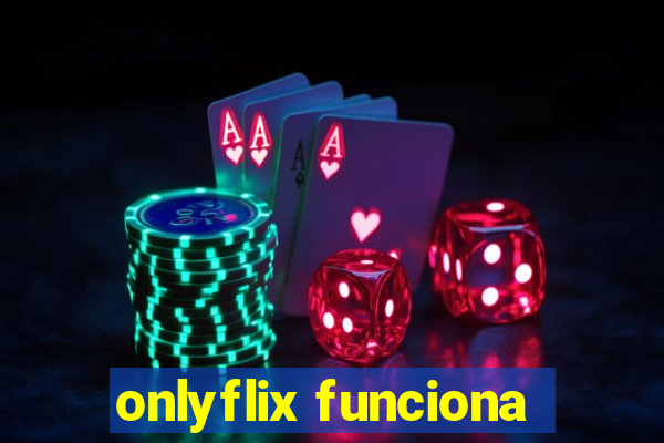 onlyflix funciona