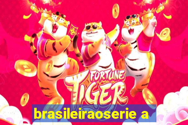 brasileiraoserie a