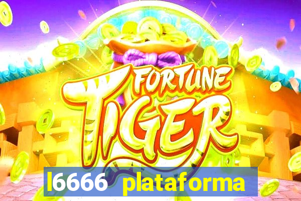 l6666 plataforma paga mesmo