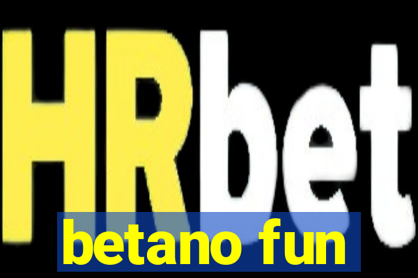 betano fun