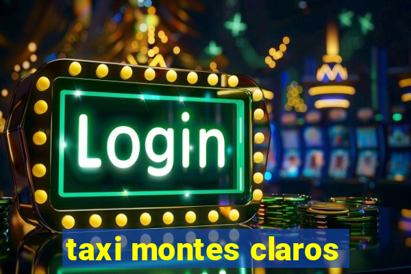 taxi montes claros