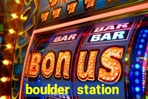 boulder station hotel casino