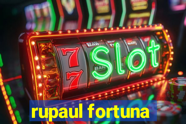 rupaul fortuna