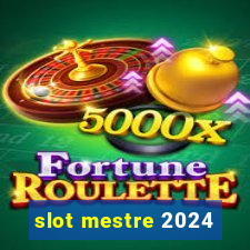 slot mestre 2024