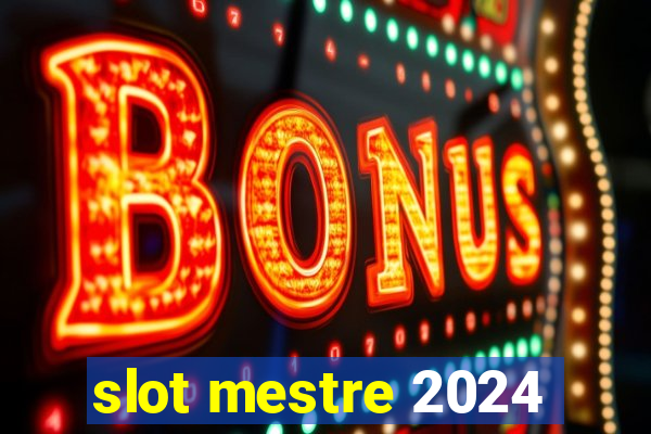 slot mestre 2024