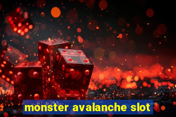 monster avalanche slot