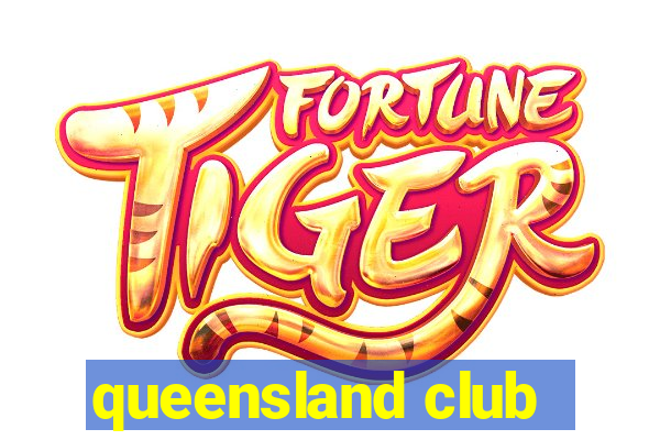 queensland club