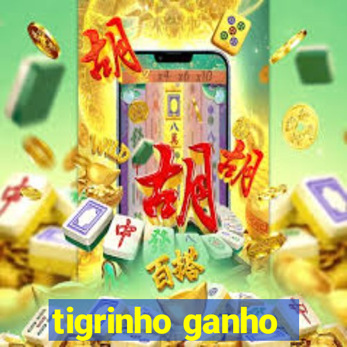 tigrinho ganho