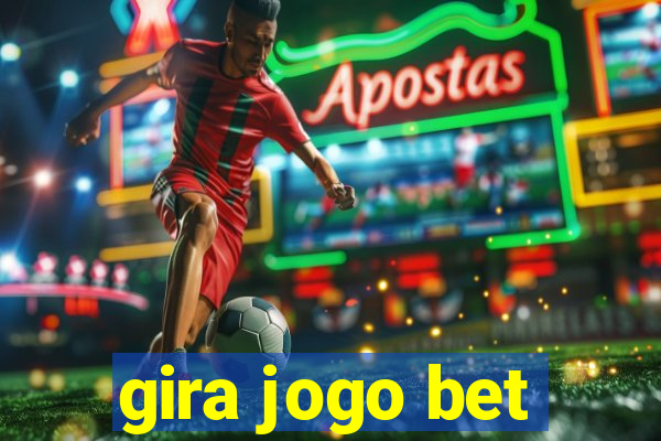 gira jogo bet