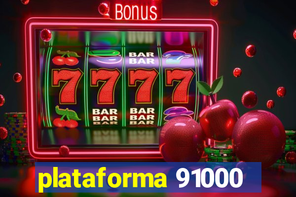 plataforma 91000