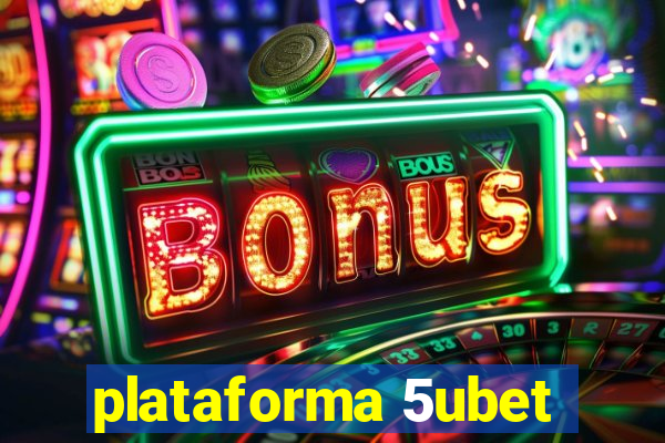 plataforma 5ubet