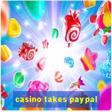 casino takes paypal