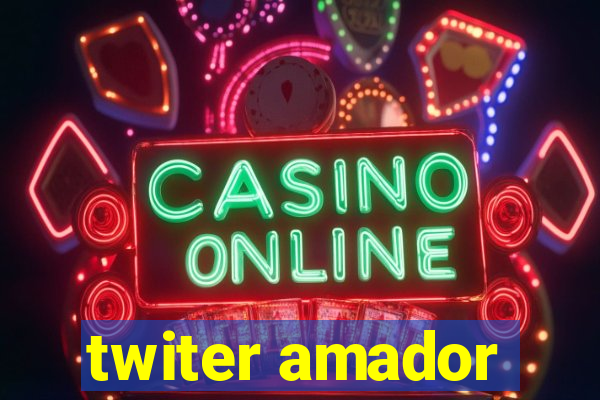 twiter amador