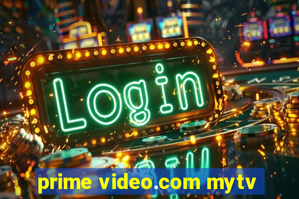 prime video.com mytv