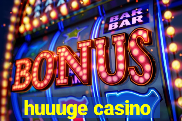 huuuge casino