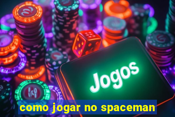 como jogar no spaceman