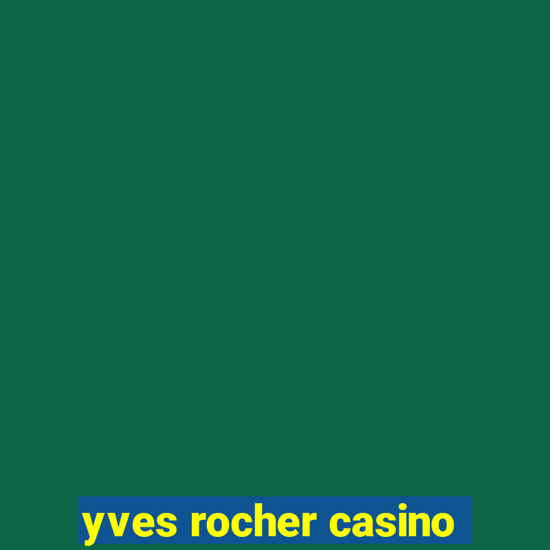 yves rocher casino