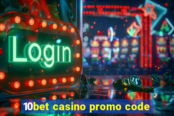 10bet casino promo code