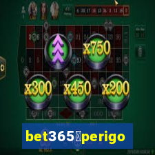 bet365茅perigoso