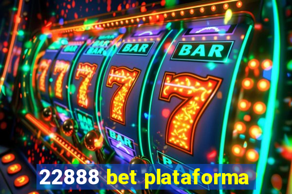 22888 bet plataforma