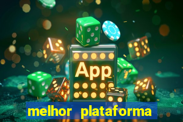 melhor plataforma para jogar o tigrinho