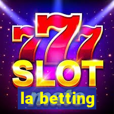 la betting