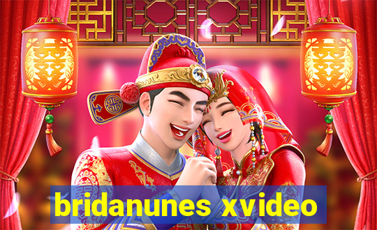 bridanunes xvideo