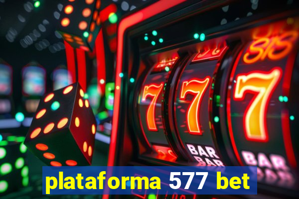 plataforma 577 bet