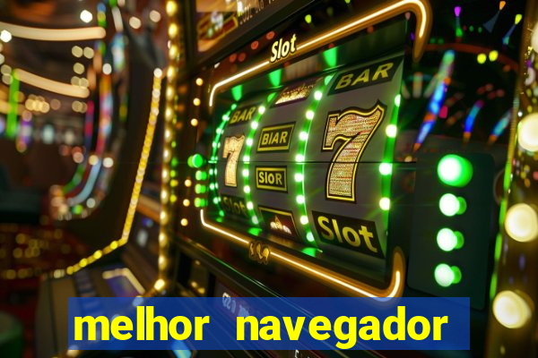 melhor navegador para jogos